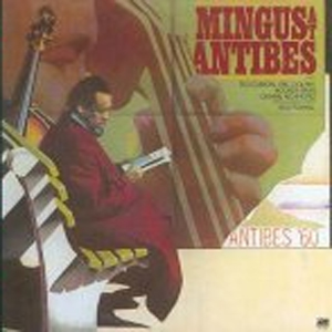 Mingus At Antibes